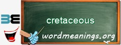 WordMeaning blackboard for cretaceous